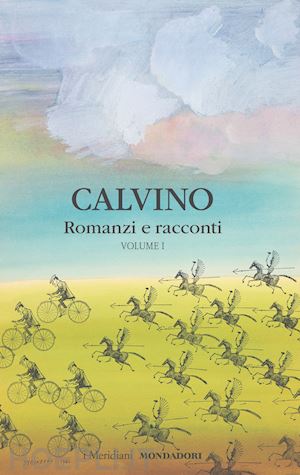 calvino italo; berenghi m. (curatore); falcetto b. (curatore) - romanzi e racconti. vol. 1