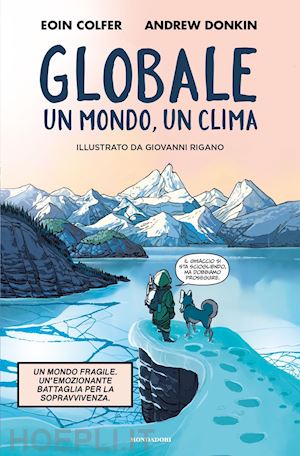 colfer eoin; donkin andrew - globale. un clima, un mondo