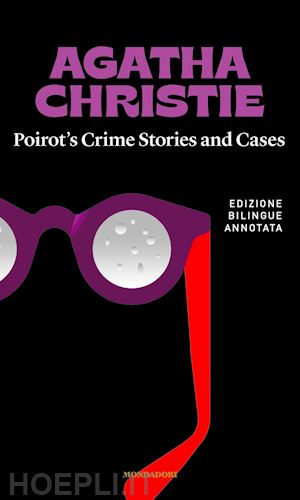 christie agatha; biolchi f. (curatore) - poirot's crime stories and cases-racconti e indagini di poirot