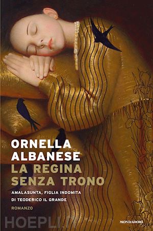 albanese ornella - la regina senza trono. amalasunta, figlia indomita di teoderico il grande