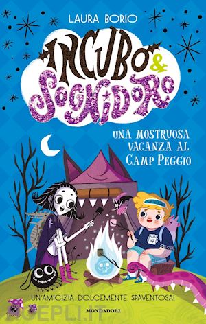 borio laura - una mostruosa vacanza al camp peggio! incubo&sognidoro