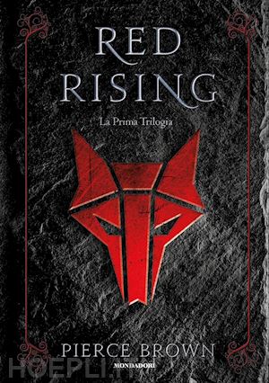 brown pierce; pinto r. (curatore); merlo a. (curatore) - red rising. la prima trilogia