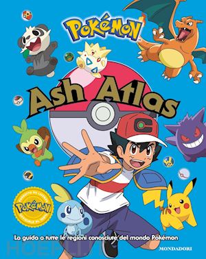 dakin glenn; last shari; beecroft simon; lepera s. (curatore) - pokemon. ash atlas. la guida a tutte le regioni conosciute del mondo pokemon