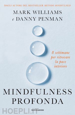 penman danny; williams mark - mindfulness profonda. 8 settimane per ritrovare la pace interiore