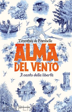 fombelle timothee de - alma del vento. il canto della liberta'