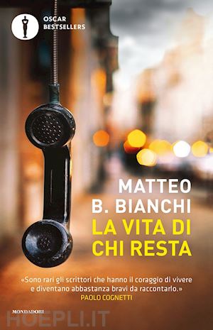 bianchi matteo b. - la vita di chi resta