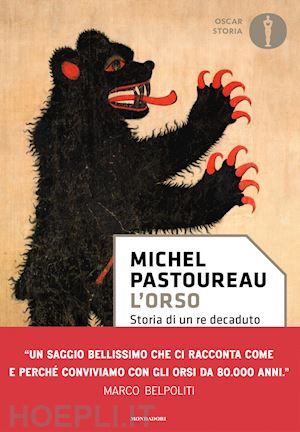 pastoureau michel - l'orso. storia di un re decaduto