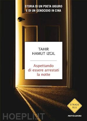 izgil tahir hamut - aspettando di essere arrestati la notte