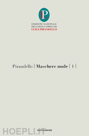 pirandello luigi - maschere nude. vol. 1