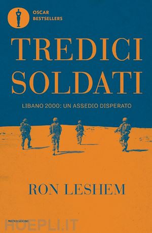 leshem ron - tredici soldati. libano 2000: un assedio disperato