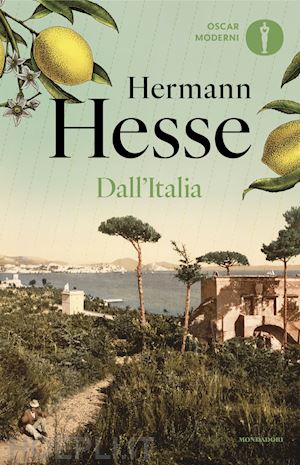 hesse hermann - dall'italia. diari, poesie, saggi e racconti