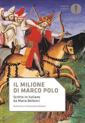 polo marco - il milione di marco polo. scritto in italiano da maria bellonci