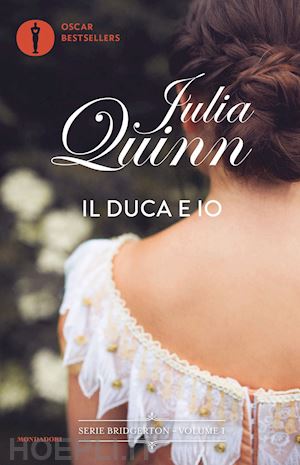 quinn julia - il duca e io. serie bridgerton . vol. 1