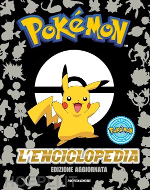 whitehill simcha; neves lawrence; fang katherine; silvestri chris - pokemon. l'enciclopedia. ediz. aggiornata