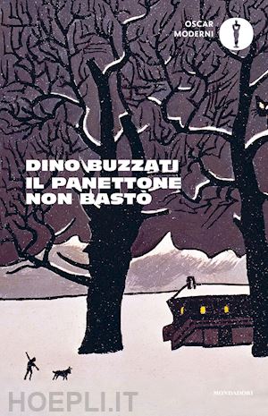 buzzati dino; vigano' l. (curatore) - il panettone non basto'. scritti, racconti e fiabe natalizie