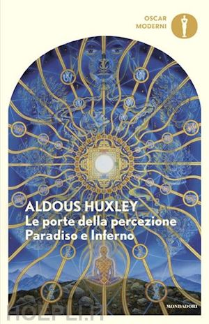 huxley aldous - le porte della percezione-paradiso e inferno