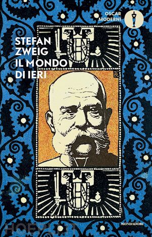 zweig stefan - il mondo di ieri. ricordi di un europeo