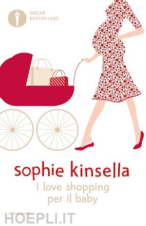 kinsella sophie - i love shopping per il baby