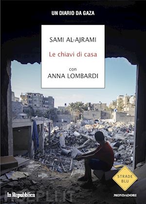 al-ajrami sami - le chiavi di casa. un diario da gaza