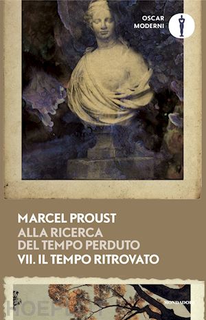 proust marcel - alla ricerca del tempo perduto. vol. 7: il tempo ritrovato