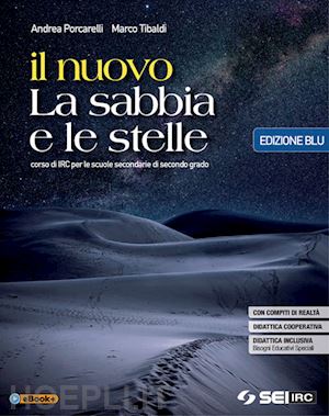 porcarelli andrea; tibaldi marco - nuovo la sabbia e le stelle. ediz. blu. per le scuole superiori. con e-book. con