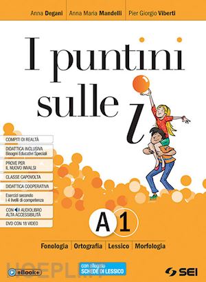 degani anna; mandelli anna maria; viberti pier giorgio - puntini sulle i. semipack. per la scuola media. con ebook. con espansione online