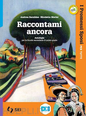 barabino andrea; marini nicoletta - raccontami ancora. promessi sposi per tutti. per la scuola media. con e-book. co