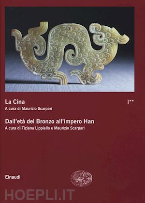 scarpari maurizio (curatore) - la cina. vol.1, tomo 2 - dall'eta' del bronzo all'impero han