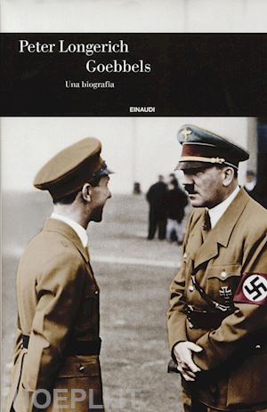 longerich peter - goebbels. una biografia
