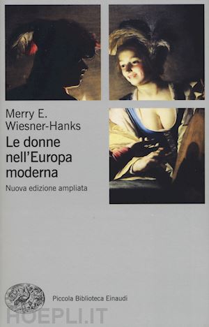 wiesner-hanks merryy e. - le donne nell'europa moderna