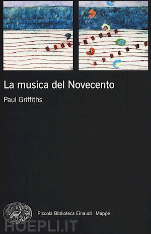 griffiths paul - la musica del novecento