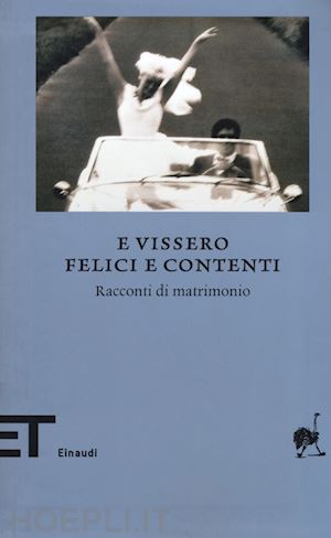 frigerio f. (curatore) - e vissero felici e contenti. racconti di matrimonio