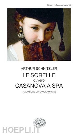 schnitzler arthur - le sorelle ovvero casanova a spa