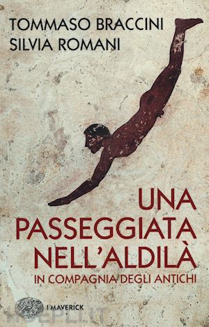 braccini tommaso; romani silvia - una passeggiata nell'aldila'