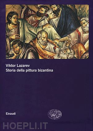 lazarev - storia della pittura bizantina