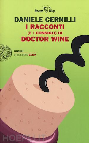 cernilli daniele - i racconti (e i consigli) di doctor wine