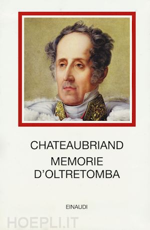 chateaubriand francois-rene' de; rosi i. (curatore); vasarri f. (curatore) - memorie d'oltretomba