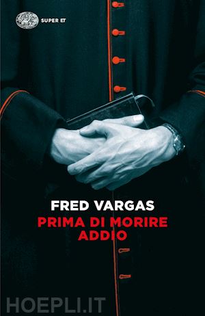 vargas fred - prima di morire addio