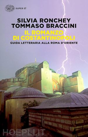 ronchey silvia; braccini tommaso - il romanzo di costantinopoli