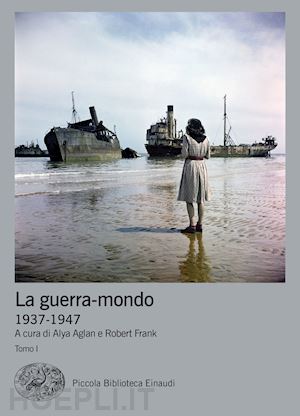 aglan alya (curatore); frank robert (curatore) - la guerra-mondo 1937-1947 (2 voll.)