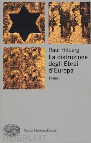 hilberg raul - la distruzione degli ebrei d'europa