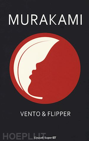 Vento & Flipper - Murakami Haruki  Libro Einaudi 05/2017 