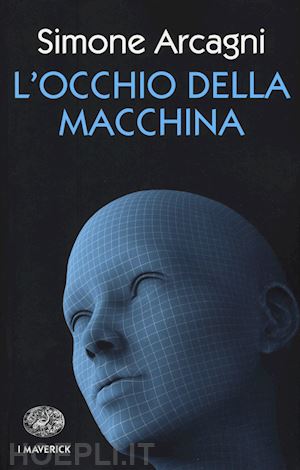 arcagni simone - l'occhio della macchina