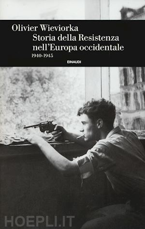 wieviorka olivier - storia della resistenza nell'europa occidentale