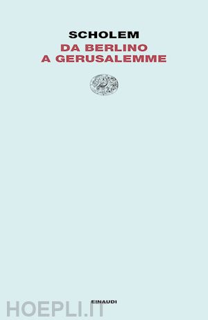 scholem gershom; busi g. (curatore) - da berlino a gerusalemme