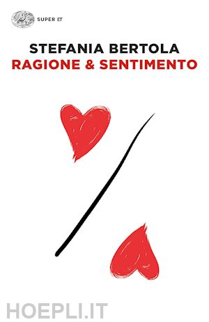 bertola stefania - ragione & sentimento