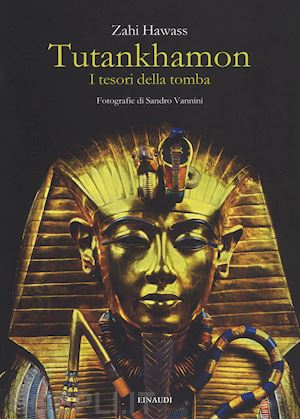 hawass zahi - tutankamun. i tesori della tomba