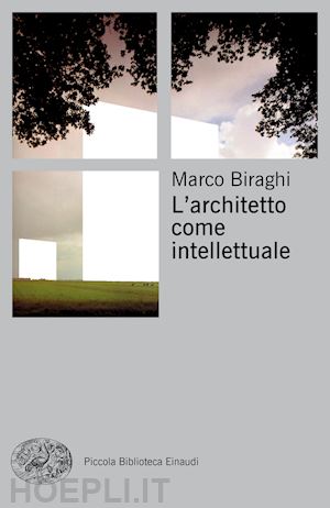 biraghi marco - l'architetto come intellettuale