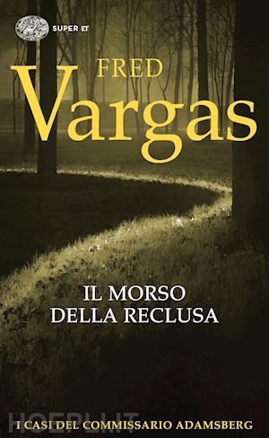 vargas fred - il morso della reclusa. i casi del commissario adamsberg . vol. 9