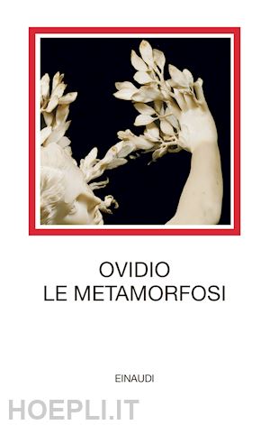 ovidio p. nasone - le metamorfosi. testo latino a fronte